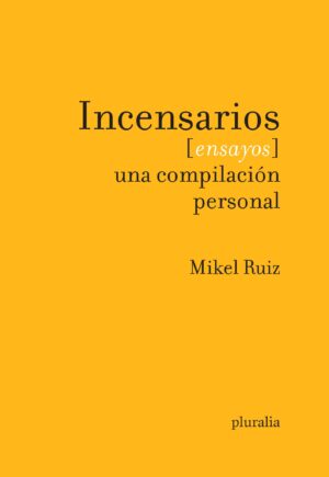 INCENSARIOS [ensayos] una compilación personal